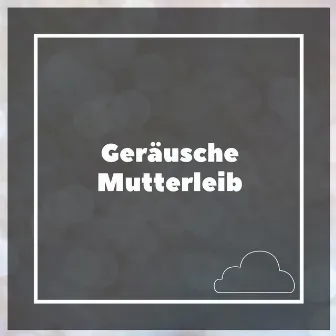 Geräusche Mutterleib by Weißes Rauschen Baby