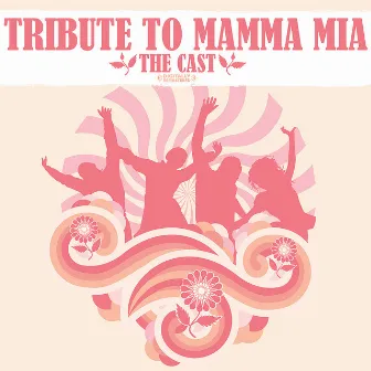 Tribute To Mamma Mia by The Cast