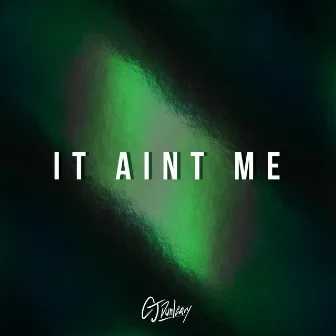 It Ain't Me by Ten26