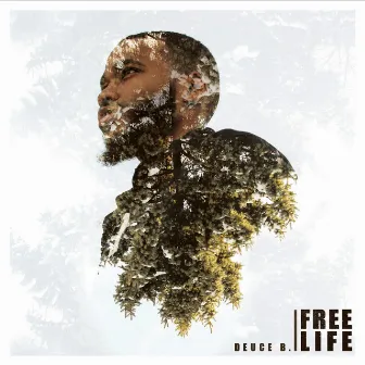 Free Life by Deuce B