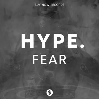 Fear by HYPE.