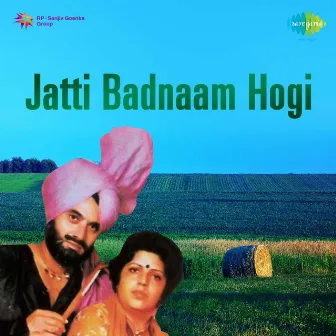 Jatti Badnaam Hogi by Gurcharan Pohli