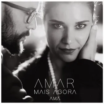 Amar Mais Agora by A.M.A.