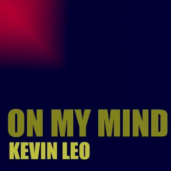 On My Mind by Kevin Leo