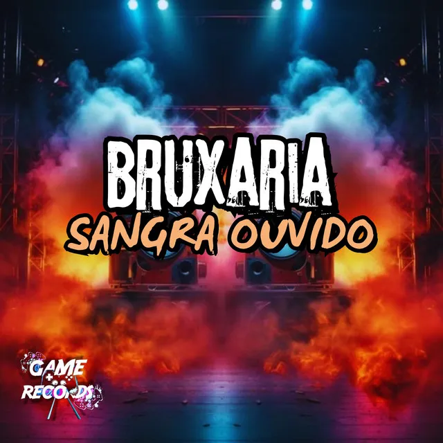 Bruxaria Sangra Ouvido