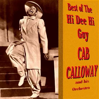 Best of the Hi Dee Hi Guy by Cab Calloway & His Orchestra