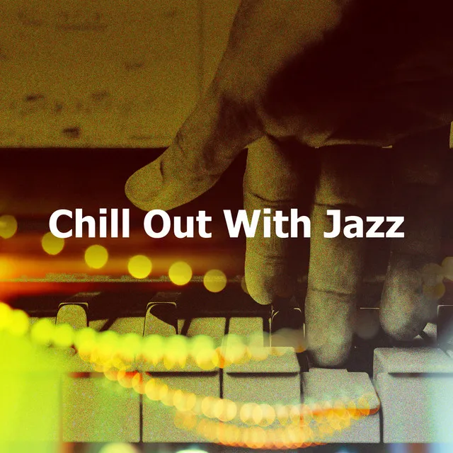 Chill Out With Jazz