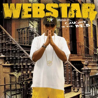 Webstar Presents: Caught In The WEB by Webstar