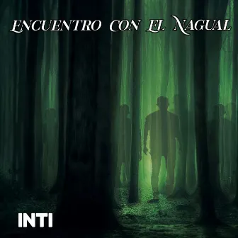 Encuentro con el Nagual by INTI