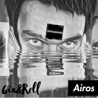 6ix&Roll by Airos