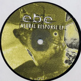 Neural Response EP by EBE