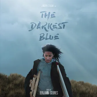 The Darkest Blue (Original Motion Picture Soundtrack) by Benjamin Squires