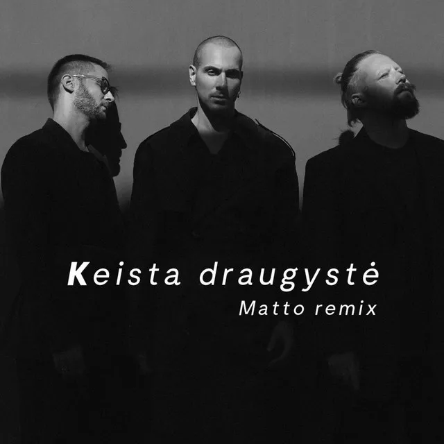 Keista Draugystė - Matto Remix