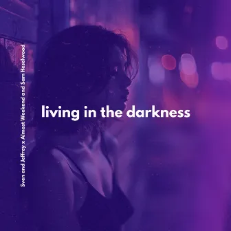 Living In The Darkness by Sven and Jeffrey