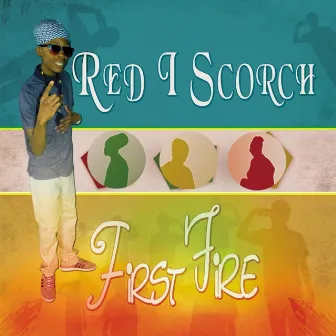 First Fire by Red I Scorch