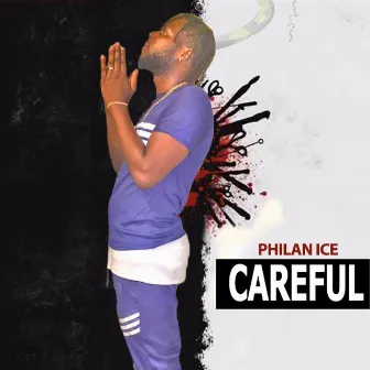 Careful by Philan Ice