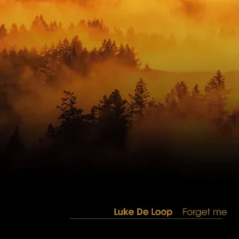 Forget me by Luke De Loop