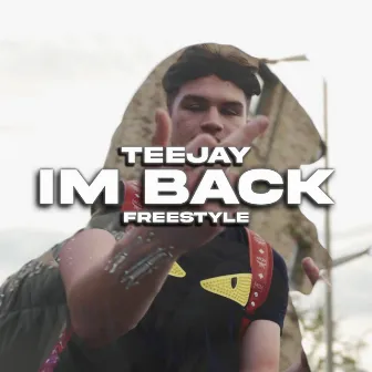 I'm Back Freestyle by Teejay