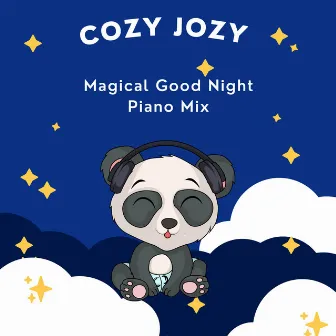 Magical Good Night Piano Mix by Cozy Jozy