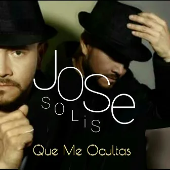 Que Me Ocultas by Jose Solis