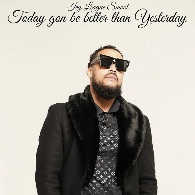 Today Gon Be Better Than Yesterday - Radio Edit