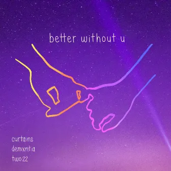 better without u by Curtains