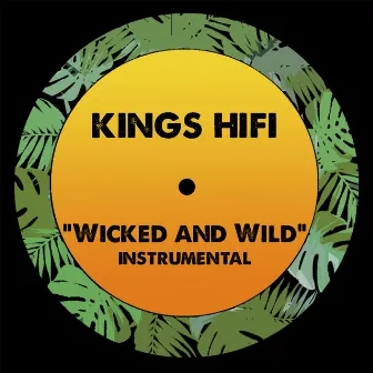 Wicked & Wild (Instrumental) by Kings Hi-Fi