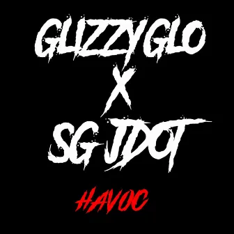 Havoc by GlizzyGlo