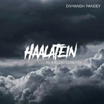 Haalatein by Divyansh pandey