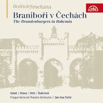 Smetana: The Brandenburgers in Bohemia by Jan Hus Tichý