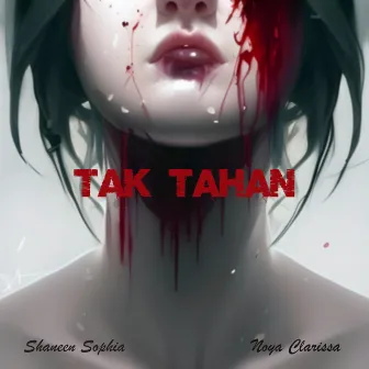 Tak Tahan by Shaneen Sophia