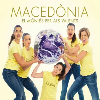 El Món és Per Als Valents by Macedònia