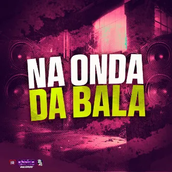 Na Onda da Bala by Mc GH do Mandelao