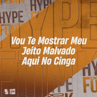 Vou Te Mostrar Meu Jeito Malvado Aqui no Cinga by MC LC Coutinho