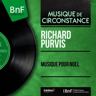 Musique pour Noël (Mono Version) by Richard Purvis