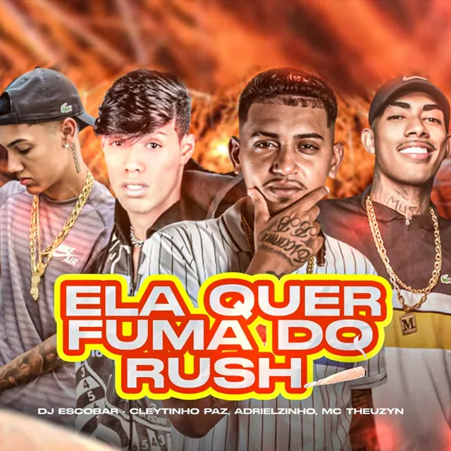 Ela Quer Fuma do Rush