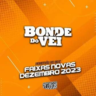 Bonde do Véi - Faixas Novas de Dezembro 2023 by Monstrão no Beat