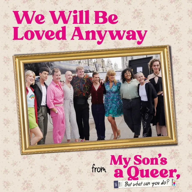 We Will Be Loved Anyway (Original Cast Recording)