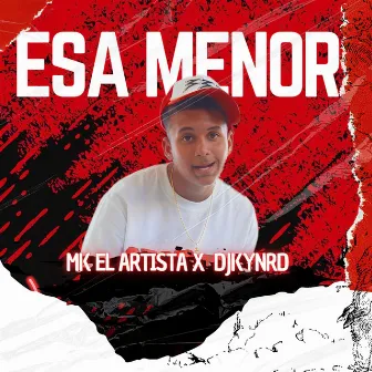 Esa Menor by mk el artista