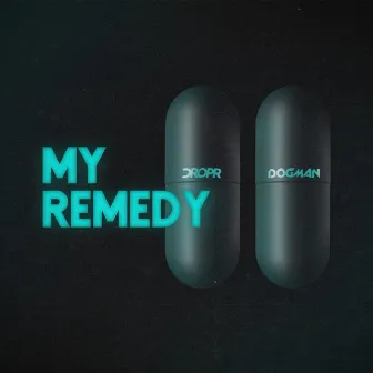 My Remedy by Dropr