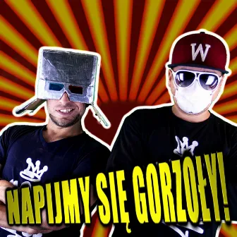 Napijmy się gorzoły (Radio Edit) by Chwytak