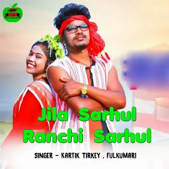 Jila Sarhul Ranchi Sarhul by Kartik Tirkey