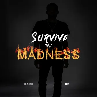 Survive The Madness by DjAaron 