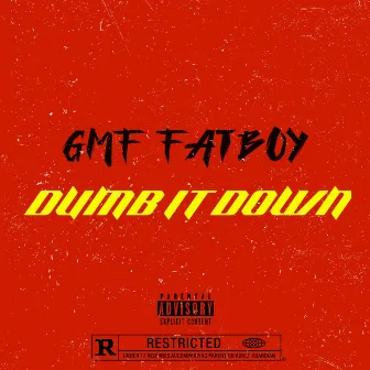 Dumb It Down by GMF Fatboy