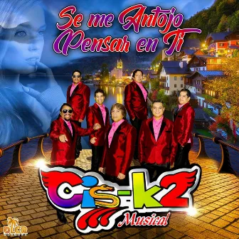 Se Me Antojo Pensar en Ti by Cis-k2 Musical