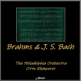 Brahms & J. S. Bach (Live) by The Philadelphia Orchestra