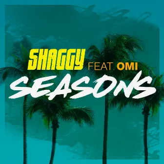 Seasons (feat. OMI) by Shaggy