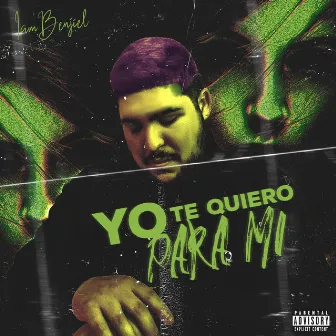 Yo Te Quiero Para Mi by Benjiel