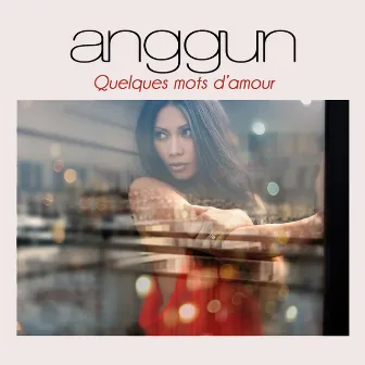 Quelques mots d'amour by Anggun