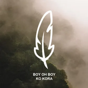 Ko Kora by Boy Oh Boy